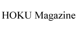 HOKU MAGAZINE trademark