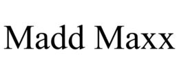 MADD MAXX trademark