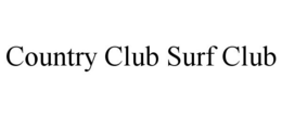 COUNTRY CLUB SURF CLUB trademark