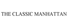 THE CLASSIC MANHATTAN trademark