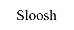 SLOOSH trademark