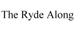 THE RYDE ALONG trademark