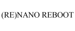 (RE)NANO REBOOT trademark