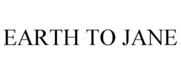 EARTH TO JANE trademark