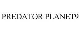 PREDATOR PLANET9 trademark
