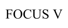 FOCUS V trademark
