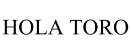 HOLA TORO trademark