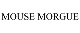 MOUSE MORGUE trademark