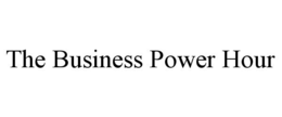 THE BUSINESS POWER HOUR trademark