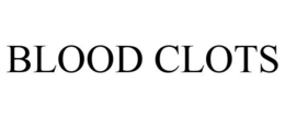 BLOOD CLOTS trademark