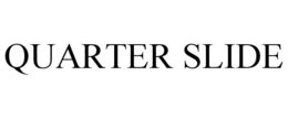 QUARTER SLIDE trademark