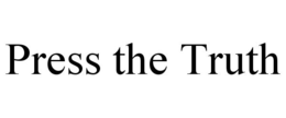PRESS THE TRUTH trademark