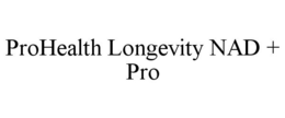 PROHEALTH LONGEVITY NAD + PRO trademark
