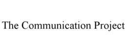 THE COMMUNICATION PROJECT trademark