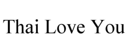 THAI LOVE YOU trademark