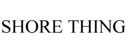 SHORE THING trademark