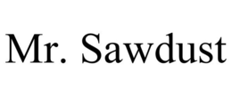 MR. SAWDUST trademark