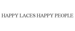 HAPPY LACES HAPPY PEOPLE trademark