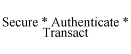 SECURE * AUTHENTICATE * TRANSACT trademark
