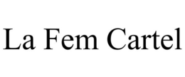 LA FEM CARTEL trademark
