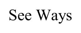 SEE WAYS trademark