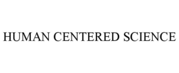 HUMAN CENTERED SCIENCE trademark