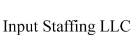 INPUT STAFFING LLC trademark