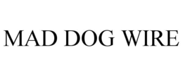 MAD DOG WIRE trademark
