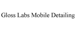 GLOSS LABS MOBILE DETAILING trademark