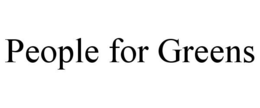PEOPLE FOR GREENS trademark
