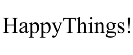 HAPPYTHINGS! trademark