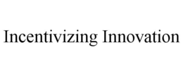 INCENTIVIZING INNOVATION trademark