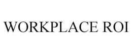 WORKPLACE ROI trademark
