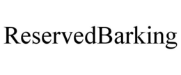 RESERVEDBARKING trademark