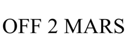 OFF 2 MARS trademark