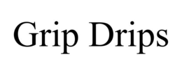 GRIP DRIPS trademark
