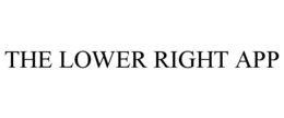THE LOWER RIGHT APP trademark