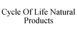 CYCLE OF LIFE NATURAL PRODUCTS trademark