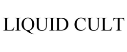 LIQUID CULT trademark