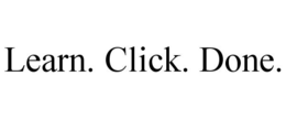 LEARN. CLICK. DONE. trademark