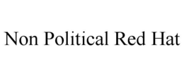 NON POLITICAL RED HAT trademark