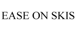 EASE ON SKIS trademark