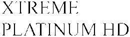 XTREME PLATINUM HD trademark