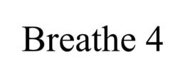 BREATHE 4 trademark