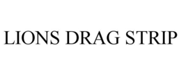 LIONS DRAG STRIP trademark