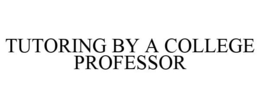 TUTORING BY A COLLEGE PROFESSOR trademark