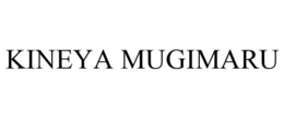 KINEYA MUGIMARU trademark
