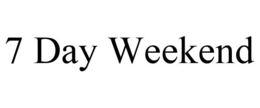 7 DAY WEEKEND trademark