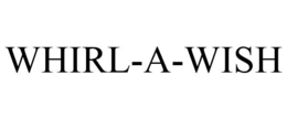 WHIRL-A-WISH trademark