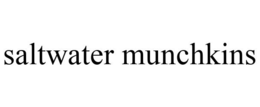 SALTWATER MUNCHKINS trademark